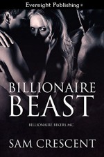 Billionaire Beast (Billionaire Bikers MC Book 2) - Sam Crescent