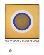 Supervisory Management: The Art of Inspiring, Empowering, and Developing - Donald C. Mosley, Paul H. Pietri