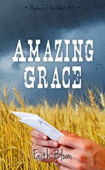 Amazing Grace (Hymns of the West Book 3) - Faith Blum, Kelsey Bryant