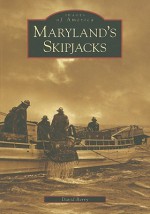 Maryland's Skipjacks - David Berry