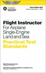 Flight Instructor Practical Test Standards for Airplane Single-Engine: FAA-S-8081-6CS November 2006 - Federal Aviation Administration, Flight Standards Service