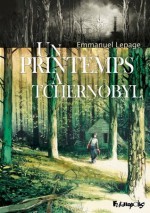 Un printemps à Tchernobyl - Emmanuel Lepage