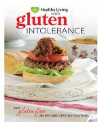 Healthy Living with Gluten Intolerance: Easy Gluten Free Recipes and Lifestyle Solutions - Susanna Holt