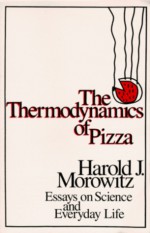 The Thermodynamics of Pizza - Harold J. Morowitz