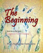 The Beginning - Mary Katherine Fontanero