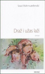 Draž i užas laži - Sead Mahmutefendić