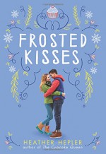 Frosted Kisses - Heather Hepler