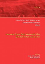 Lessons from East Asia and the Global Financial Crisis - Justin Yifu Lin, Boris Pleskovic