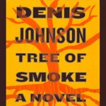 Tree of Smoke: A Novel - Denis Johnson, Will Patton, Macmillan Audio