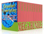 Crochet Everyday Mega-Bundle: Dozens Crochet Projects For Your Home And Family - Just Look Inside! - Pamela Dean, Adrienne Joy