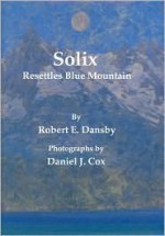 Solix Resettles Blue Mountain - Robert E. Dansby, Daniel J. Cox