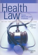 Health Law, Cases, Materials and Problems, Abridged (American Casebook Series) - Barry R. Furrow, Sandra H. Johnson, Thomas L. Greaney