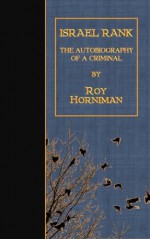 Israel Rank: The Autobiography of a Criminal - Roy Horniman, D. J. Natelson