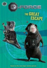 G-Force: The Great Escape - Helen Perelman-Bernstein, Sarah Nathan