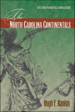 The North Carolina Continentals - Hugh F. Rankin