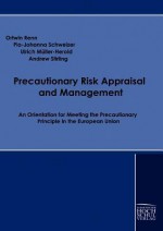 Precautionary Risk Appraisal and Management - Ortwin Renn, Pia-Johanna Schweizer, Ulrich M. Ller-Herold