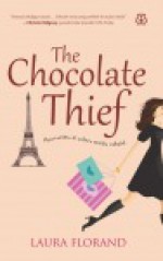 The Chocolate Thief - Veronica Sri Utami, Laura Florand