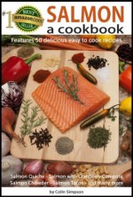 Salmon a cookbook - Colin Simpson, Rick Shepard, Maggie Dougal