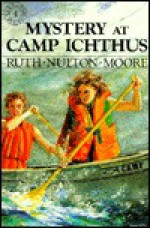 Mystery at Camp Ichthus - Ruth Nulton Moore