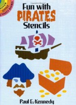 Fun with Pirates Stencils - Paul E Kennedy, Pirates