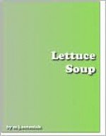 Lettuce Soup - Michael Antoniak