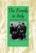 The Family in Italy from Antiquity to the Present - David I. Kertzer, Richard P. Saller