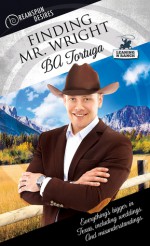 Finding Mr. Wright (Dreamspun Desires Book 42) - BA Tortuga