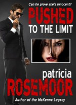 Pushed to the Limit (Harlequin Intrigue #161) - Patricia Rosemoor