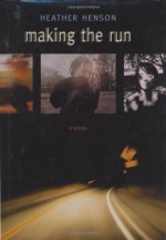 Making the Run - Heather Henson