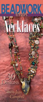 Beadwork Creates Necklaces - Jean Campbell