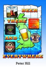 Beer, There and Everywhere - Peter Hill