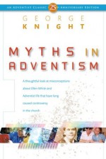 Myths in Adventism - George R Knight