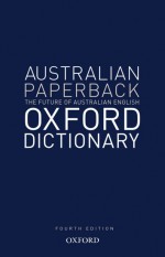 Australian Oxford Paperback Dictionary - Bruce Moore