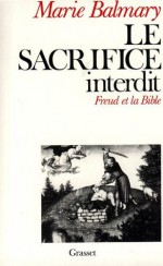 Le sacrifice interdit (French Edition) - Marie Balmary