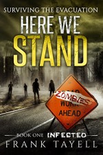 Here We Stand 1: Infected: Surviving The Evacuation - Frank Tayell