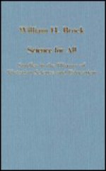 Science for All: Studies in the History of Victorian Science and Education - William H. Brock