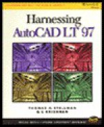 Harnessing AutoCAD LT '97 - Thomas A. Stellman, G.V. Krishnan