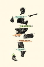 To Die in Spring: A Novel - Ralf Rothmann