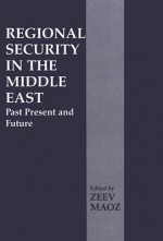 Regional Security in the Middle East: Past, Present and Future - Zeev Maoz