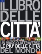 Il libro delle città: Un viaggio attraverso le più belle città del mondo - Cesare Dapino