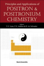 Principles And Applications Of Positron & Positronium Chemistry - Paul Mellon, Y. C. Jean