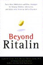 Beyond Ritalin:Facts About Medication and Strategies for Helping Children,: Adolescents, and Adults with Attention Deficit Disorders - Robyn Freedman Spizman