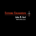 Extreme Encounters: How It Feels to Be Drowned in Quicksand and Other Unpleasant Experiences (Unabr.) - Greg Emmanuel, Henry Leyva