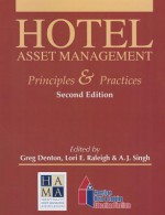 Hotel Asset Management: Principles and Practices with Answer Sheets (EI) (2nd Edition) - Greg Denton, Lori E. Raleigh, A.J. Singh, American Hotel & Lodging Educational Institute