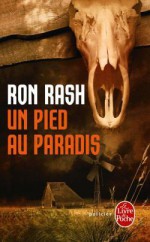 Un pied au paradis - Ron Rash, Isabelle Reinharez