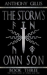 The Storm's Own Son: Book Three (Storm and Fire 3) - Anthony Gillis, Alex Jones