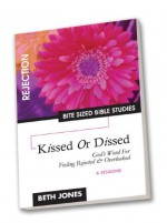 Kissed or Dissed: God's Word for Feeling Overlooked and Rejected - Beth Jones