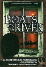 Boats on a River - Julie Marie Myatt, Gregory Itzin, Keo Woolford, Samantha Abrigo, John Cabrera, Jane Le, Amy Sara Lim, Emily Liu, William Mapother, Jenny O'Hara, Michelle Ongkingco, Elizabeth Pan