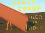 Joost Conijn: IJzer en Video / Iron and Video - Joost Conijn, Hans Aarsman