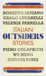 Outsiders - Roberto Saviano, Carlo Lucarelli, Valeria Parrella, Piero Colaprico, Wu Ming, Simona Vinci